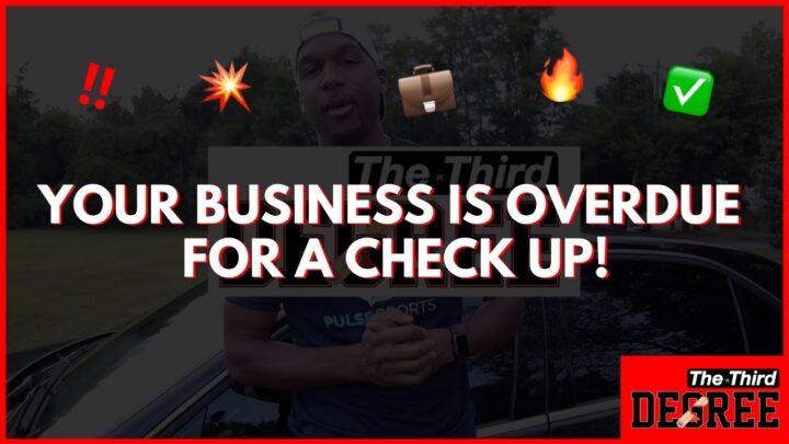 Your Business is Overdue for a check up! – The Third Degree￼￼