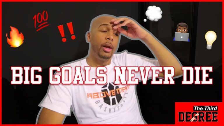 Big Goals Never Die – The Third Degree￼￼